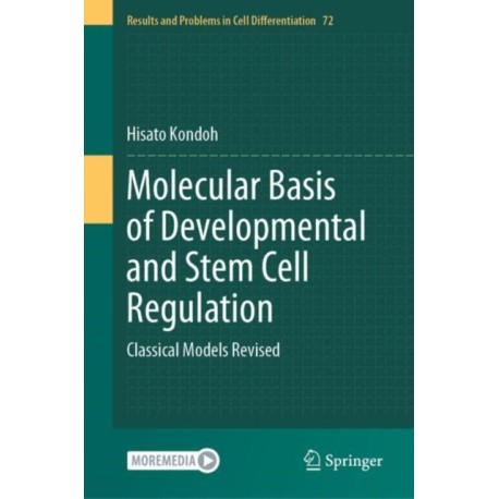 Molecular Basis of Developmental and Stem Cell Regulation: Classical Models Revised