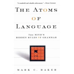 The Atoms Of Language: The Mind's Hidden Rules Of Grammar