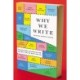 Why We Write: 20 Acclaimed Authors on How and Why They Do What They Do