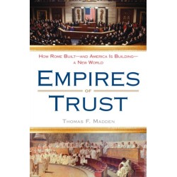 Empires of Trust: How Rome Built--and America Is Building--a New World
