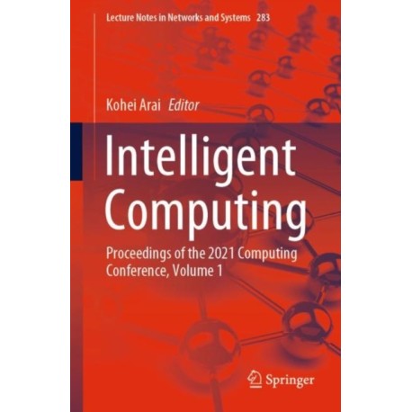 Intelligent Computing: Proceedings of the 2021 Computing Conference, Volume 1