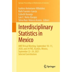 Interdisciplinary Statistics in Mexico: AME Virtual Meeting, September 10–11, 2020, and 34 FNE, Acatlan, Mexico, September 22–24, 2021