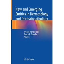 New and Emerging Entities in Dermatology and Dermatopathology