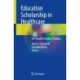 Education Scholarship in Healthcare: The Health Scholar’s Toolbox