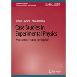 Case Studies in Experimental Physics: Why Scientists Pursue Investigation
