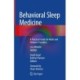 Behavioral Sleep Medicine: A Practical Guide for Adult and Pediatric Providers