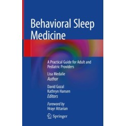 Behavioral Sleep Medicine: A Practical Guide for Adult and Pediatric Providers