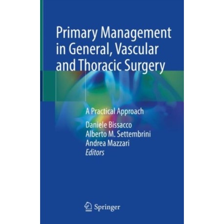 Primary Management in General, Vascular and Thoracic Surgery: A Practical Approach
