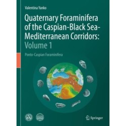 Quaternary Foraminifera of the Caspian-Black Sea-Mediterranean Corridors: Volume 1: Ponto-Caspian Foraminifera