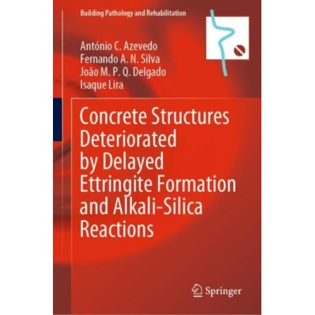 Concrete Structures Deteriorated by Delayed Ettringite Formation and Alkali-Silica Reactions