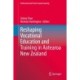 Reshaping Vocational Education and Training in Aotearoa New Zealand
