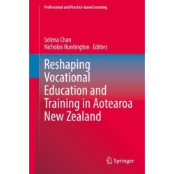 Reshaping Vocational Education and Training in Aotearoa New Zealand