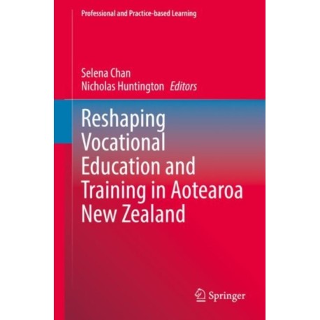 Reshaping Vocational Education and Training in Aotearoa New Zealand