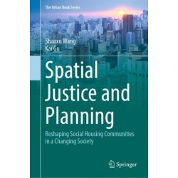 Spatial Justice and Planning: Reshaping Social Housing Communities in a Changing Society