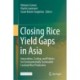 Closing Rice Yield Gaps in Asia: Innovations, Scaling, and Policies for Environmentally Sustainable Lowland Rice Production