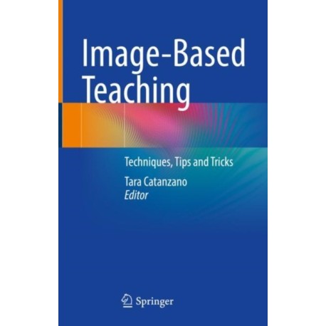 Image-Based Teaching: Techniques, Tips and Tricks
