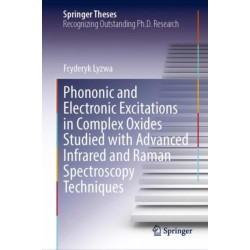 Phononic and Electronic Excitations in Complex Oxides Studied with Advanced Infrared and Raman Spectroscopy Techniques