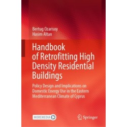 Handbook of Retrofitting High Density Residential Buildings: Policy Design and Implications on Domestic Energy Use in the Eastern Mediterranean Climate of Cyprus