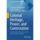 Colonial Heritage, Power, and Contestation: Negotiating Decolonisation in Latin America and the Caribbean