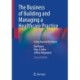 The Business of Building and Managing a Healthcare Practice: Going Beyond the Basics