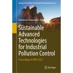 Sustainable Advanced Technologies for Industrial Pollution Control: Proceedings of ATIPC 2022