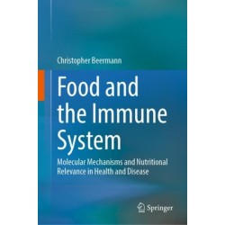 Food and the Immune System: Molecular Mechanisms and Nutritional Relevance in Health and Disease