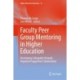 Faculty Peer Group Mentoring in Higher Education: Developing Collegiality through Organised Supportive Collaboration