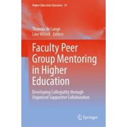Faculty Peer Group Mentoring in Higher Education: Developing Collegiality through Organised Supportive Collaboration