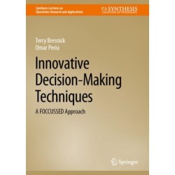 Innovative Decision-Making Techniques: A FOCCUSSED Approach