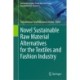 Novel Sustainable Raw Material Alternatives for the Textiles and Fashion Industry