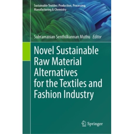 Novel Sustainable Raw Material Alternatives for the Textiles and Fashion Industry