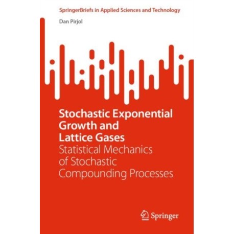 Stochastic Exponential Growth and Lattice Gases: Statistical Mechanics of Stochastic Compounding Processes