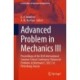 Advanced Problem in Mechanics III: Proceedings of the XLIX International Summer School-Conference “Advanced Problems in Mechanics”, 2021, St. Petersburg, Russia