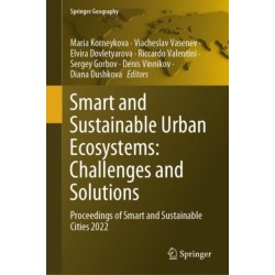 Smart and Sustainable Urban Ecosystems: Challenges and Solutions: Proceedings of Smart and Sustainable Cities 2022