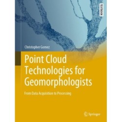 Point Cloud Technologies for Geomorphologists: From Data Acquisition to Processing