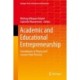 Academic and Educational Entrepreneurship: Foundations in Theory and Lessons from Practice