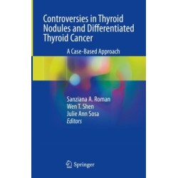 Controversies in Thyroid Nodules and Differentiated Thyroid Cancer: A Case-Based Approach