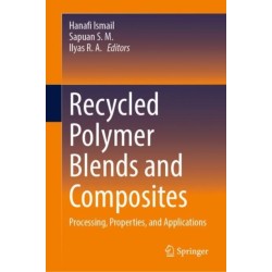 Recycled Polymer Blends and Composites: Processing, Properties, and Applications
