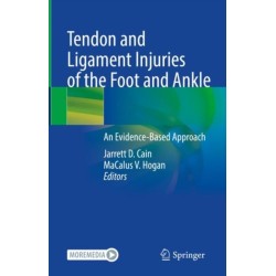 Tendon and Ligament Injuries of the Foot and Ankle: An Evidence-Based Approach