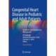 Congenital Heart Disease in Pediatric and Adult Patients: Anesthetic and Perioperative Management
