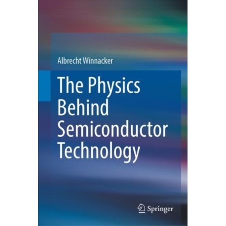 The Physics Behind Semiconductor Technology