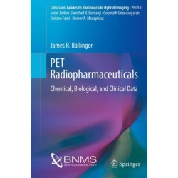PET Radiopharmaceuticals: Chemical, Biological, and Clinical Data