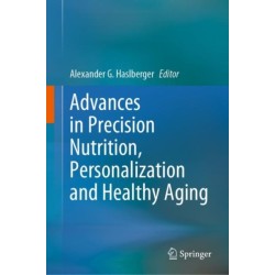 Advances in Precision Nutrition, Personalization and Healthy Aging