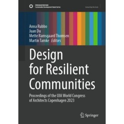 Design for Resilient Communities: Proceedings of the UIA World Congress of Architects Copenhagen 2023