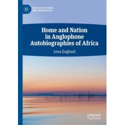 Home and Nation in Anglophone Autobiographies of Africa