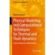 Physical Modeling and Computational Techniques for Thermal and Fluid-dynamics: Practical Numerical Mathematics