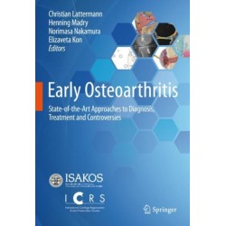 Early Osteoarthritis: State-of-the-Art Approaches to Diagnosis, Treatment and Controversies