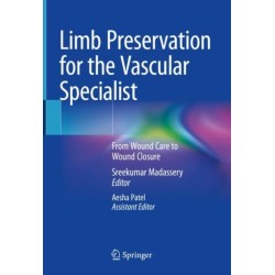 Limb Preservation for the Vascular Specialist: From Wound Care to Wound Closure
