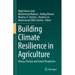 Building Climate Resilience in Agriculture: Theory, Practice and Future Perspective