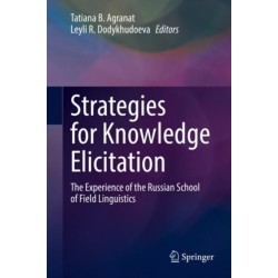 Strategies for Knowledge Elicitation: The Experience of the Russian School of Field Linguistics